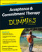 Acceptance and Commitment Therapy For Dummies by Freddy Jackson Brown, Duncan Gillard, Steven C. Hayes, 9781119106289