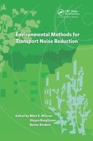 Environmental Methods for Transport Noise Reduction by Mats Nilsson, Jörgen Bengtsson, Ronny Klaeboe, 9780367866259