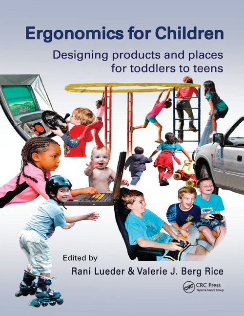 Ergonomics for Children (Designing products and places for toddler to teens) by Rani Lueder, Valerie J. Berg Rice, 9780367376444