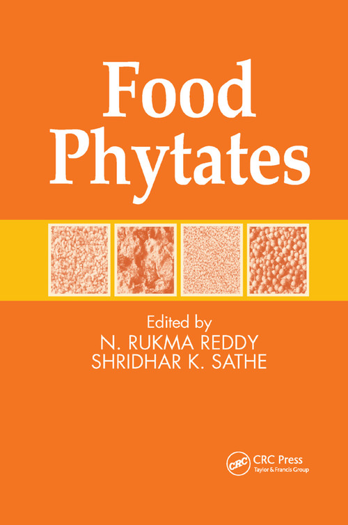 Food Phytates by N. Rukma Reddy, Shridhar K. Sathe, 9780367396473