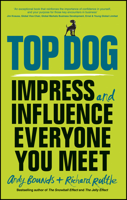 Top Dog (Impress and Influence Everyone You Meet) by Andy Bounds, Richard Ruttle, 9780857086099