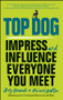 Top Dog (Impress and Influence Everyone You Meet) by Andy Bounds, Richard Ruttle, 9780857086099