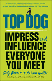 Top Dog (Impress and Influence Everyone You Meet) by Andy Bounds, Richard Ruttle, 9780857086099
