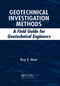 Geotechnical Investigation Methods (A Field Guide for Geotechnical Engineers) by Roy E. Hunt, 9780367390013