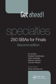 Get ahead! Specialties: 250 SBAs for Finals by Fiona Bach, Elizabeth Waddington, Peter Cartledge, Mahesh Jayaram, Hannah Roberts, 9781482253184