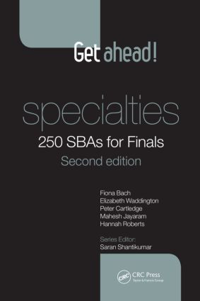 Get ahead! Specialties: 250 SBAs for Finals by Fiona Bach, Elizabeth Waddington, Peter Cartledge, Mahesh Jayaram, Hannah Roberts, 9781482253184