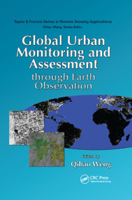 Global Urban Monitoring and Assessment through Earth Observation by Qihao Weng, 9780367867621