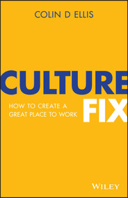 Culture Fix (How to Create a Great Place to Work) by Colin D. Ellis, 9780730371496