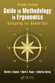 Guide to Methodology in Ergonomics (Designing for Human Use, Second Edition) by Neville A. Stanton, Mark S. Young, Catherine Harvey, 9781466591851