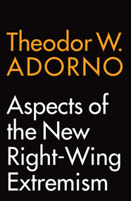 Aspects of the New Right-Wing Extremism by Theodor W. Adorno, Wieland Hoban, 9781509541447