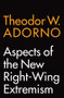 Aspects of the New Right-Wing Extremism by Theodor W. Adorno, Wieland Hoban, 9781509541447