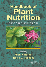 Handbook of Plant Nutrition by Allen V. Barker, David J. Pilbeam, 9781032098630