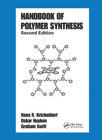 Handbook of Polymer Synthesis (Second Edition) by Hans R. Kricheldorf, Oskar Nuyken, Graham Swift, 9780367578220