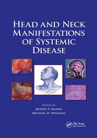 Head and Neck Manifestations of Systemic Disease by Jeffrey P. Harris, Michael H. Weisman, 9780367388805
