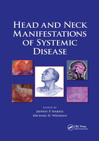 Head and Neck Manifestations of Systemic Disease by Jeffrey P. Harris, Michael H. Weisman, 9780367388805