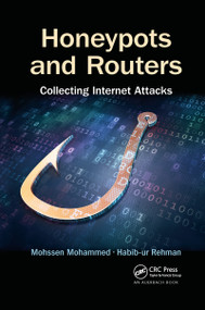 Honeypots and Routers (Collecting Internet Attacks) - 9780367658670 by Mohssen Mohammed, Habib-ur Rehman, 9780367658670