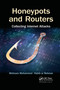 Honeypots and Routers (Collecting Internet Attacks) - 9780367658670 by Mohssen Mohammed, Habib-ur Rehman, 9780367658670