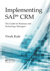 Implementing SAP® CRM (The Guide for Business and Technology Managers) by Vivek Kale, 9780367378059