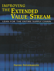 Improving the Extended Value Stream (Lean for the Entire Supply Chain) by Darren Dolcemascolo, 9781563273339