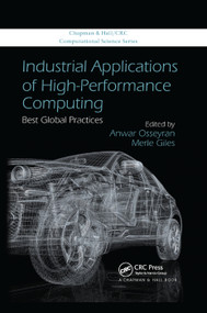 Industrial Applications of High-Performance Computing (Best Global Practices) by Anwar Osseyran, Merle Giles, 9780367377748