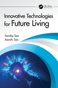 Innovative Technologies for Future Living by Sandip Sen, Aarohi Sen, 9781032529837