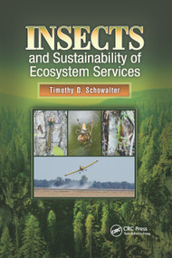 Insects and Sustainability of Ecosystem Services by Timothy D. Schowalter, 9780367867287