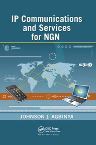 IP Communications and Services for NGN by Johnson I Agbinya, 9780367384586