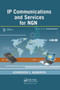 IP Communications and Services for NGN by Johnson I Agbinya, 9780367384586