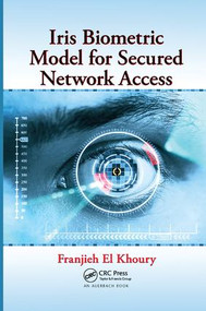 Iris Biometric Model for Secured Network Access by Franjieh El Khoury, 9781138198722