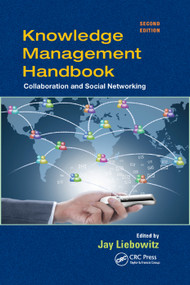 Knowledge Management Handbook (Collaboration and Social Networking, Second Edition) by Jay Liebowitz, 9780367381226