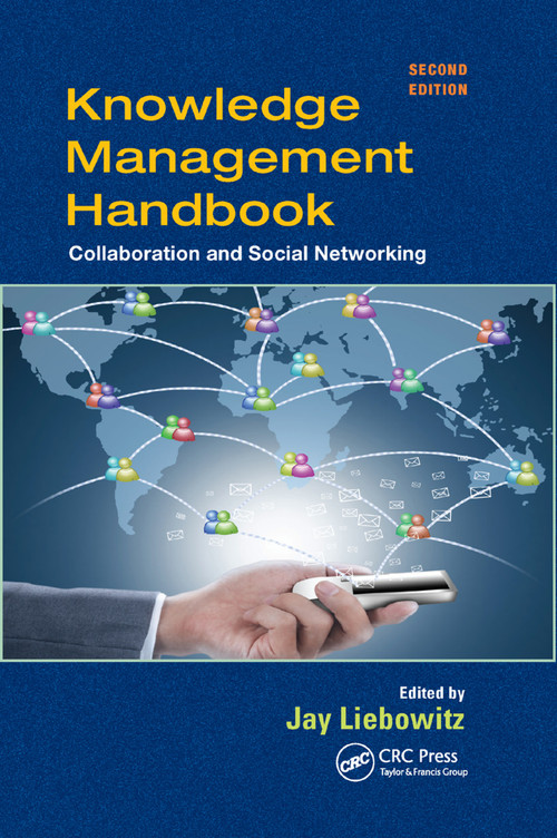 Knowledge Management Handbook (Collaboration and Social Networking, Second Edition) by Jay Liebowitz, 9780367381226
