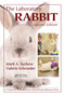 The Laboratory Rabbit by Mark A. Suckow, Valerie Schroeder, Fred A. Douglas, 9781420091052