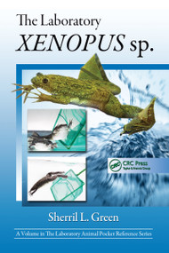 The Laboratory Xenopus sp. by Sherril L. Green, 9781420091090