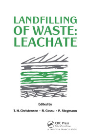 Landfilling of Waste (Leachate) by T.H. Christensen, R. Cossu, R. Stegmann, 9780367864057