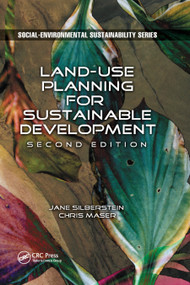 Land-Use Planning for Sustainable Development by Jane Silberstein, M.A., Chris Maser, 9780367868048