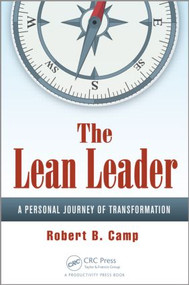 The Lean Leader (A Personal Journey of Transformation) by Robert B. Camp, 9781498700757