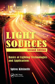 Light Sources (Basics of Lighting Technologies and Applications) by Spiros Kitsinelis, Spyridon Kitsinelis, 9781138034044