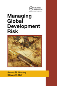 Managing Global Development Risk by James M. Hussey, Steven E. Hall, 9780367388362