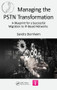 Managing the PSTN Transformation (A Blueprint for a Successful Migration to IP-Based Networks) - 9781498701037 by Sandra Dornheim, 9781498701037