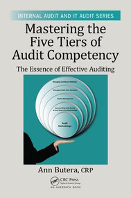 Mastering the Five Tiers of Audit Competency (The Essence of Effective Auditing) by Ann Butera, 9781498738491