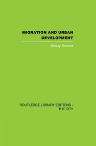 Migration and Urban Development by Brinley Thomas, 9781138873964