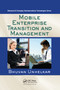 Mobile Enterprise Transition and Management by Bhuvan Unhelkar, 9780367385491