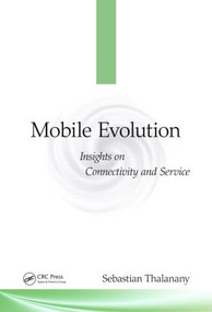 Mobile Evolution (Insights on Connectivity and Service) - 9781482224801 by Sebastian Thalanany, 9781482224801
