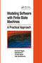 Modeling Software with Finite State Machines (A Practical Approach) by Ferdinand Wagner, Ruedi Schmuki, Thomas Wagner, Peter Wolstenholme, 9780367390860