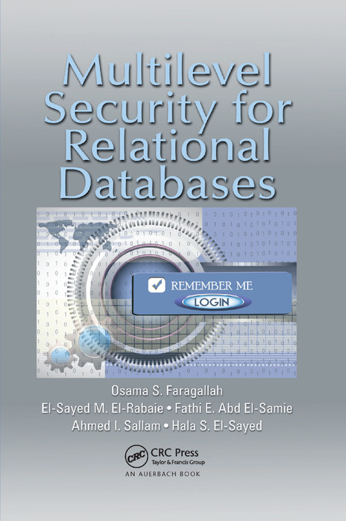 Multilevel Security for Relational Databases - 9781138374904 by Osama S. Faragallah, El-Sayed M. El-Rabaie, Fathi E. Abd El-Samie, Ahmed I. Sallam, Hala S. El-Sayed, 9781138374904