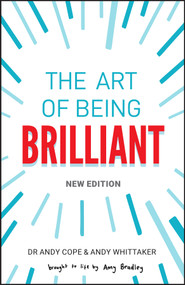 The Art of Being Brilliant by Andy Cope, Andy Whittaker, Amy Bradley, 9780857089861