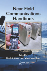 Near Field Communications Handbook by Syed A. Ahson, Mohammad Ilyas, 9780367382360
