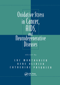 Oxidative Stress in Cancer, AIDS, and Neurodegenerative Diseases by Luc Montagnier, Rene Olivier, Catherine Pasquier, 9780367400828