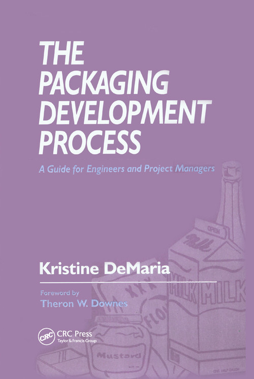 The Packaging Development Process (A Guide for Engineers and Project Managers) by Kristine DeMaria, 9780367399191