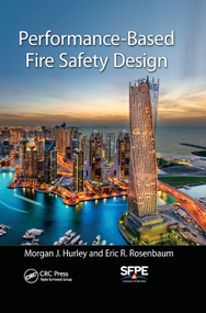 Performance-Based Fire Safety Design by Morgan J. Hurley, Eric R. Rosenbaum, 9780367870270